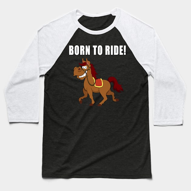 born to ride Baseball T-Shirt by Carrie T Designs